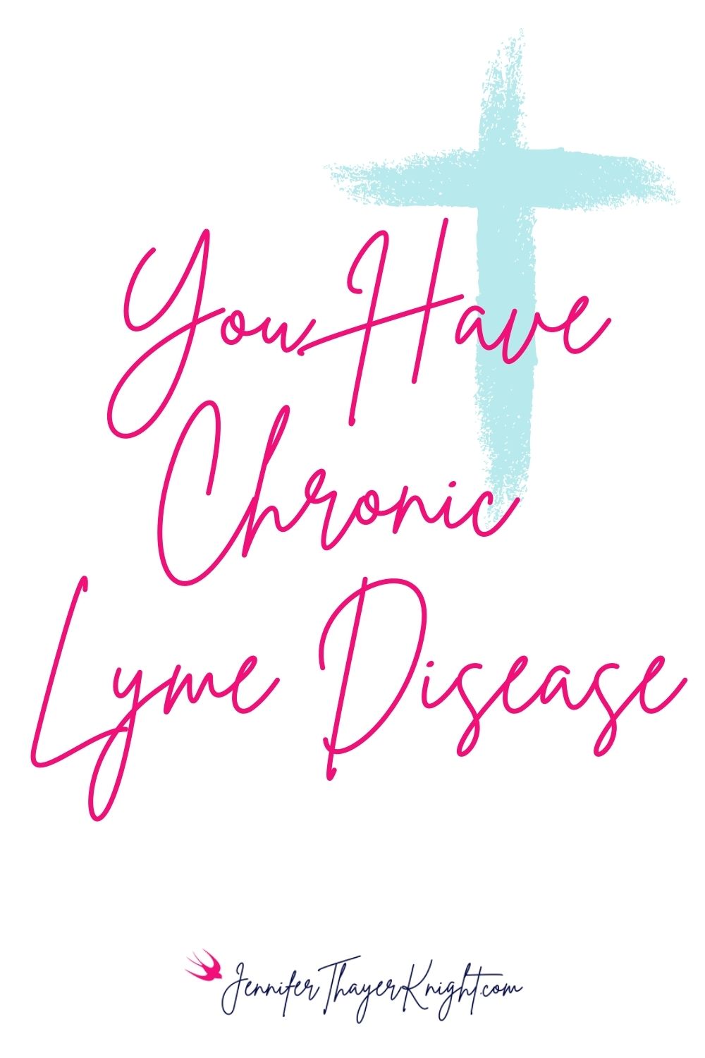 You Have Chronic Lyme Disease