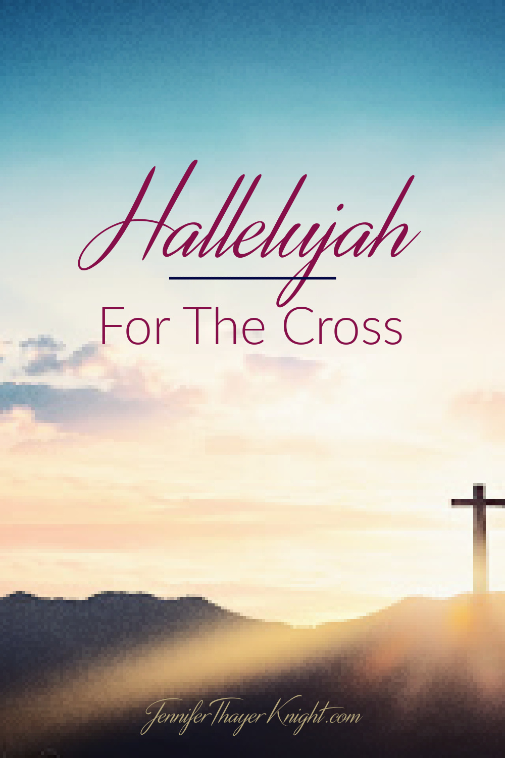 Hallelujah For The Cross