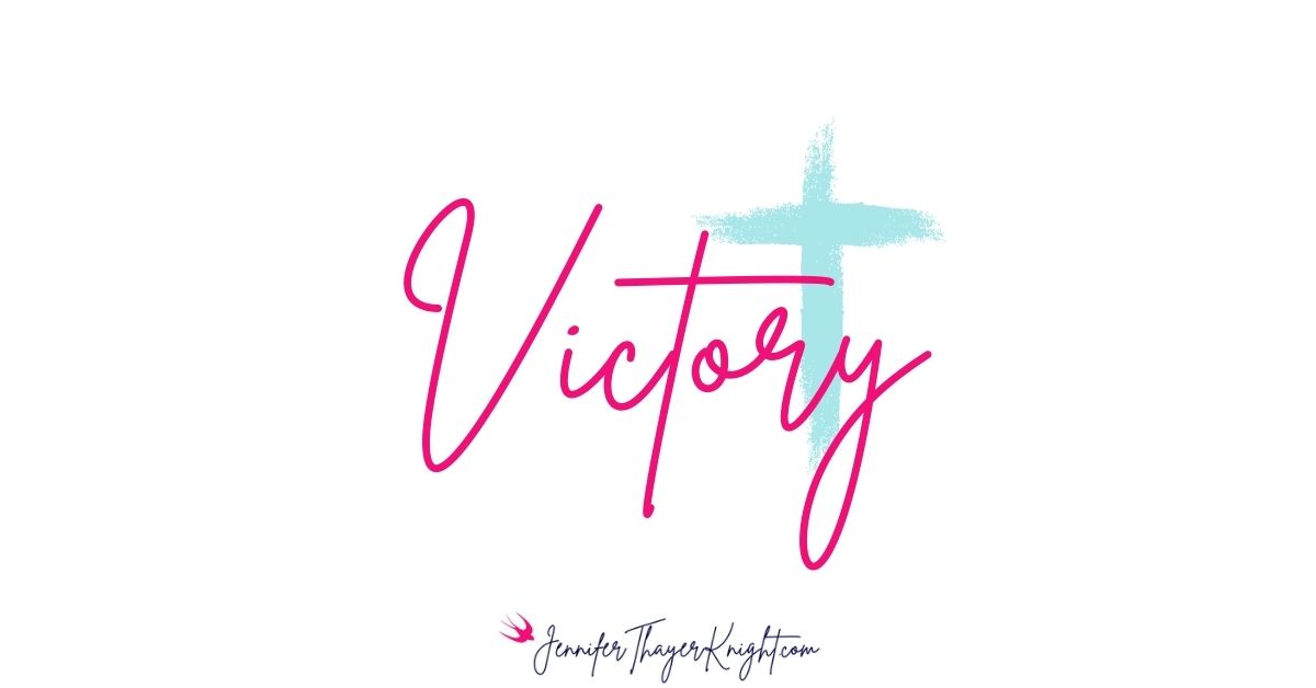 Victory In Jesus - JenniferThayerKnight.com