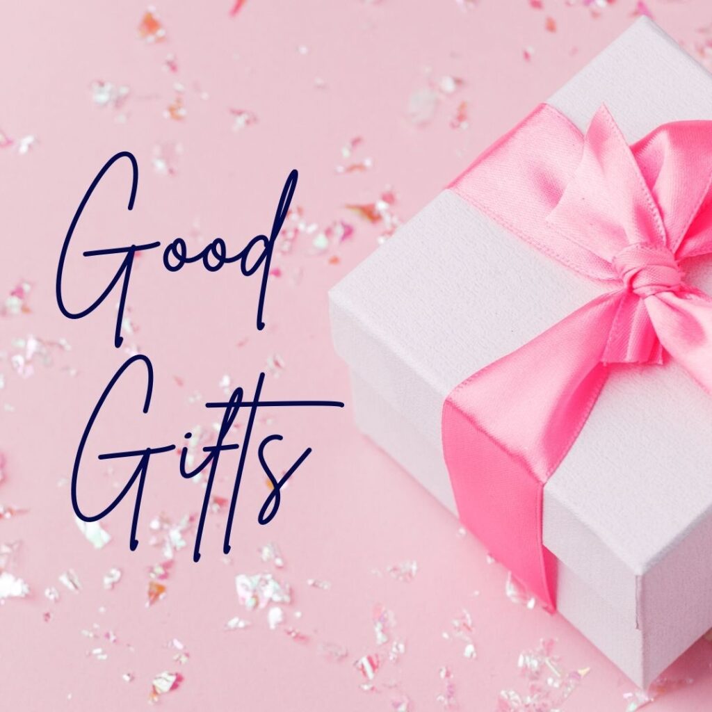 Good Gifts