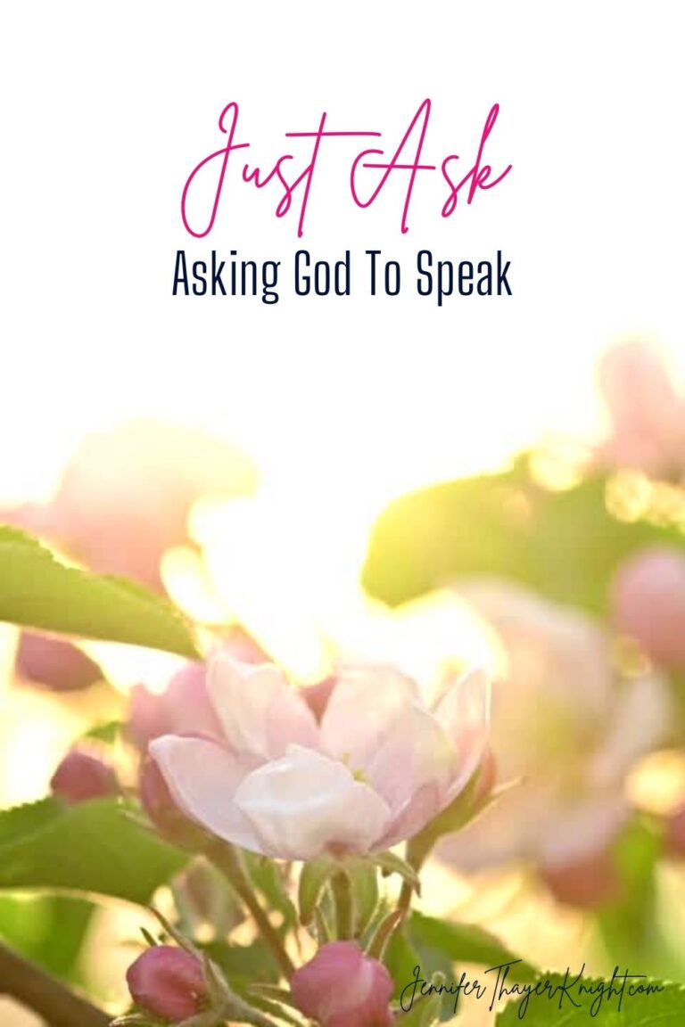 Just Ask – Asking God To Speak