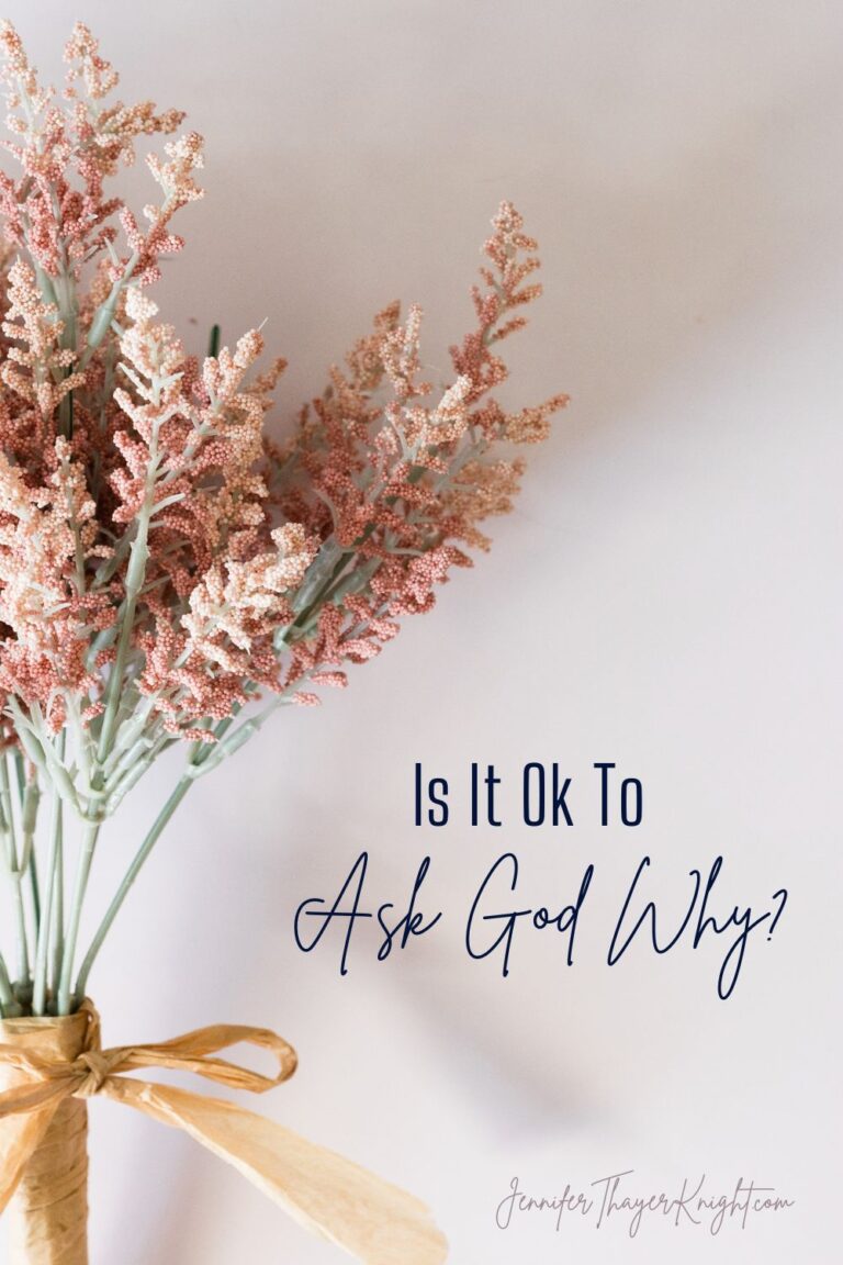 Is It Ok To Ask God Why?