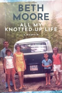 Beth Moore, All My Knotted Up Life