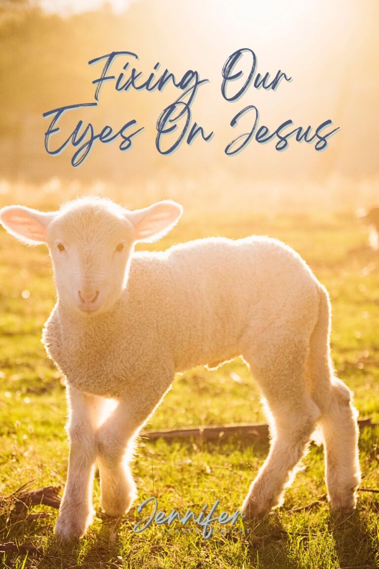 Fixing Our Eyes On Jesus